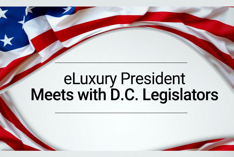 eLuxury President Meets with D.C. Legislators
