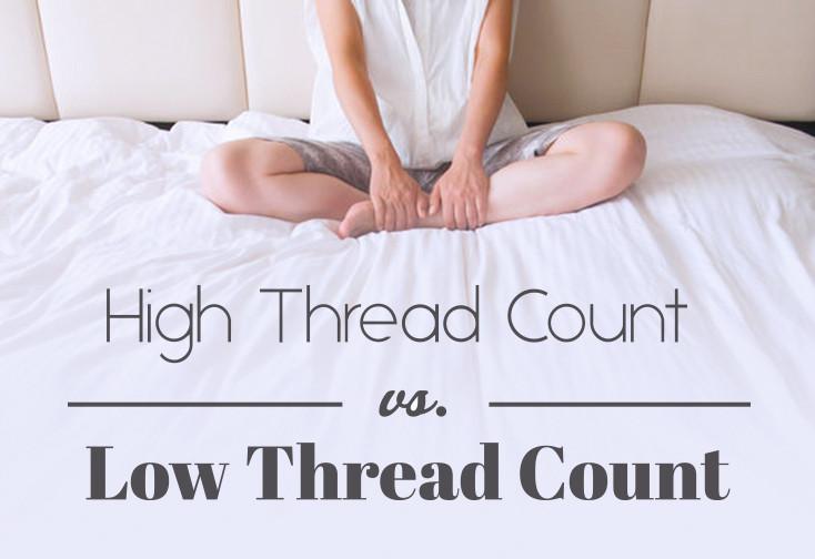 High Thread Count Sheets Vs. Low Thread Count Sheets