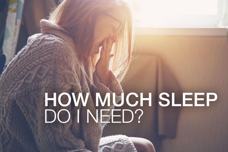 How Much Sleep Do I Need?