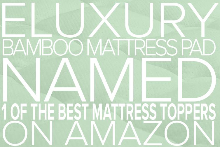 eLuxury Bamboo Mattress Named 1 of the Best Mattress Toppers on Amazon