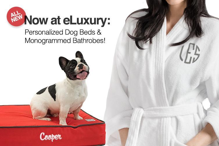 Now at eLuxury: Personalized Dog Beds and Monogrammed Bathrobes!