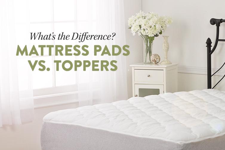 What's the Difference? Mattress Pad vs. Mattress Topper